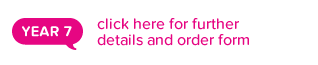 Year 7 click here for further details and order form